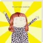 Rosie Made A Thing: You Are Human Sunshine Greetings Card