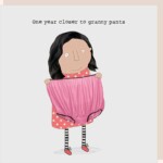Rosie Made A Thing: One Year Closer To Granny Pants Greetings Card