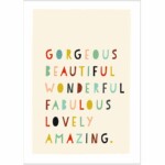 Gorgeous Beautiful Wonderful Signed Print (Unframed)