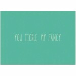 You Tickle My Fancy Greetings Card