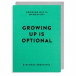 Growing Up Is Optional Greetings Card