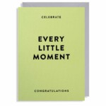 Celebrate Every Little Moment Congratulations Greetings Card
